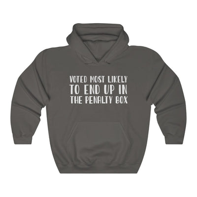 "Voted Most Likely To End Up In The Penalty Box" Unisex Hooded Sweatshirt
