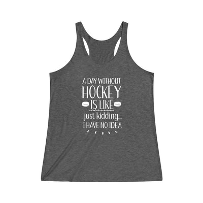 "A Day Without Hockey" Women's Tri-Blend Racerback Tank