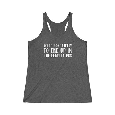"Voted Most Likely To End Up In Penalty Box" Women's Tri-Blend Racerback Tank