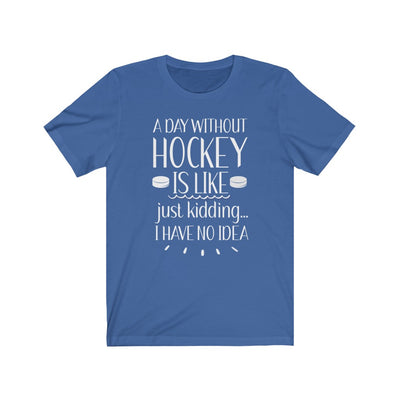 "A Day Without Hockey" Unisex Jersey Tee