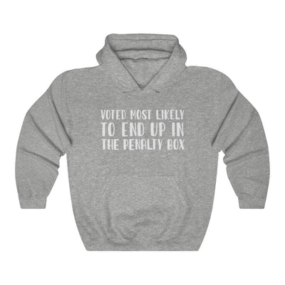 "Voted Most Likely To End Up In The Penalty Box" Unisex Hooded Sweatshirt