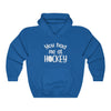 "You Had Me At Hockey" Unisex Hooded Sweatshirt