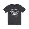 "Cross-checking: It's How I Hug" Unisex Jersey Tee
